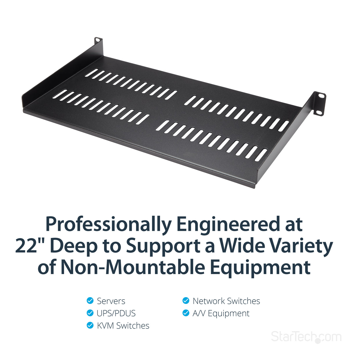 STARTECH .com rack accessory Rack shelf (CABSHELFV1U) - Cartouches Certifiees